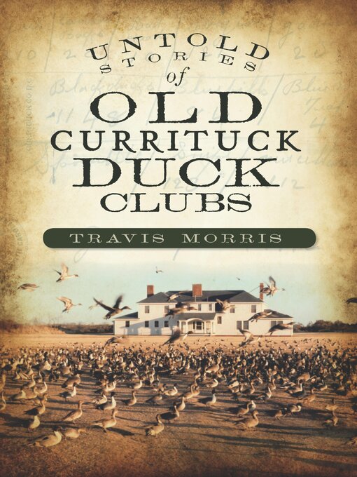 Cover image for Untold Stories of Old Currituck Duck Clubs
